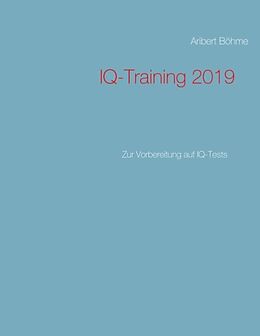 Kartonierter Einband IQ-Training 2019 von Aribert Böhme