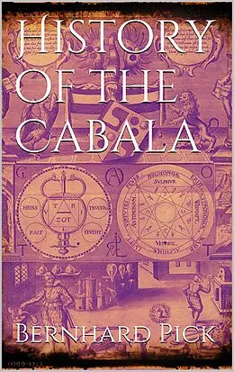 E-Book (epub) History of the Cabala von Bernhard Pick