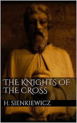 E-Book (epub) The Knights of the Cross von Henryk Sienkiewicz