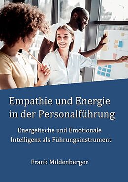 Kartonierter Einband Empathie und Energie in der Personalführung von Frank Mildenberger