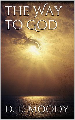 eBook (epub) The Way to God de Dwight Lyman Moody