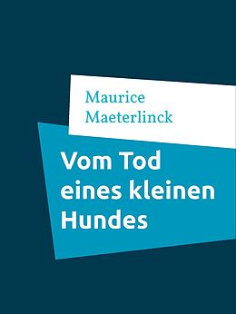 E-Book (epub) Vom Tod eines kleinen Hundes von Maurice Maeterlinck