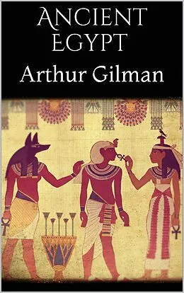 E-Book (epub) Ancient Egypt von Arthur Gilman