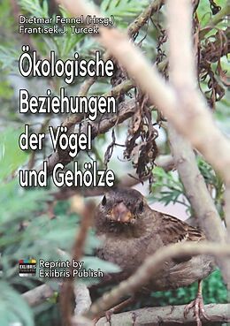 Kartonierter Einband Ökologische Beziehungen der Vögel und Gehölze von Frantisek J. Turcek
