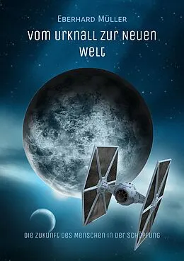 E-Book (epub) Vom Urknall zur Neuen Welt von Eberhard Müller