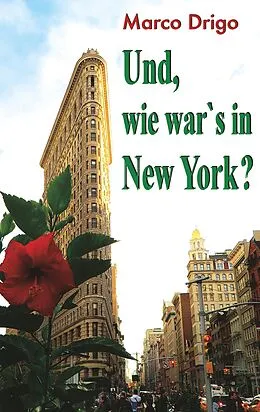 E-Book (epub) Und, wie war's in New York? von Marco Drigo