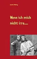 E-Book (epub) Wenn ich mich nicht irre..... von Joachim Wöbking