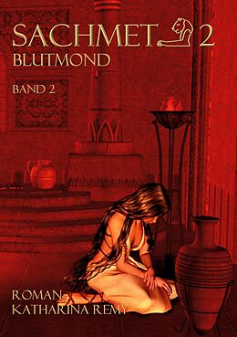 E-Book (epub) Sachmet Blutmond von Katharina Remy