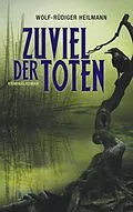 E-Book (epub) Zuviel der Toten von Wolf-Rüdiger Heilmann