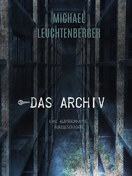 E-Book (epub) Das Archiv von Michael Leuchtenberger