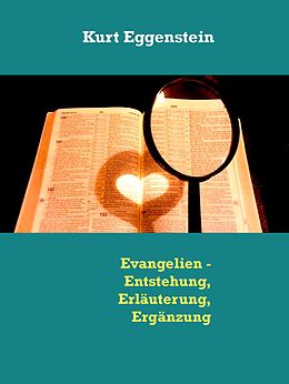 E-Book (epub) Evangelien - Entstehung, Erläuterung, Ergänzung von Kurt Eggenstein