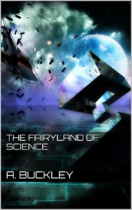 E-Book (epub) The Fairyland of Science von Arabella B. Buckley