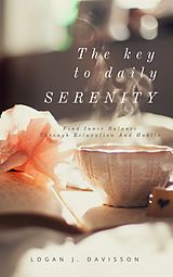 E-Book (epub) The Key To Daily Serenity von Logan J. Davisson