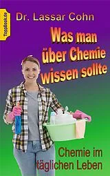 E-Book (epub) Was man über Chemie wissen sollte von Lassar Cohn