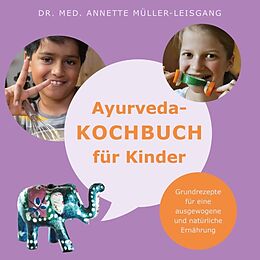 Kartonierter Einband Ayurveda-Kochbuch für Kinder von Dr. med. Annette Müller-Leisgang