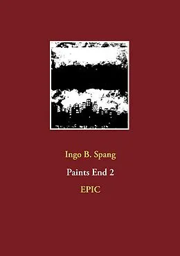 E-Book (epub) Paints End 2 von Ingo Spang