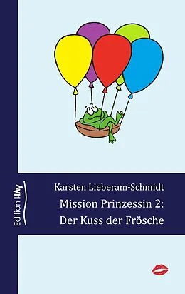 E-Book (epub) Mission Prinzessin 2 von Karsten Lieberam-Schmidt