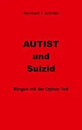 E-Book (epub) Autist und Suizid von Bernhard J. Schmidt