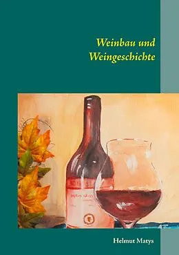 E-Book (epub) Weinbau und Weingeschichte von Helmut Matys