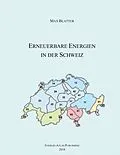 E-Book (pdf) Erneuerbare Energien in der Schweiz von Max Blatter