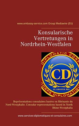 E-Book (epub) Konsularische Vertretungen in Nordrhein-Westfalen - Konsularische Vertretungen mit Zuständigkeit für Nordrhein-Westfalen von Lu Chu Win