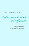 E-Book (epub) Aphorismen, Bonmots und Reflexionen von Rolf Friedrich Schuett