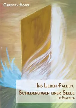 E-Book (epub) Ins Leben fallen. von Christian Hofer