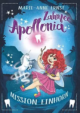 E-Book (epub) Zahnfee Apollonia Mission Einhorn von Marie-Anne Ernst