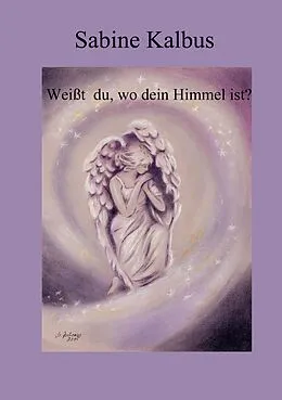 E-Book (epub) Weißt du, wo dein Himmel ist von Sabine Kalbus