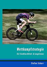 E-Book (epub) Wettkampfstrategie für Triathlon Mittel- & Langdistanz von Stefan Schurr