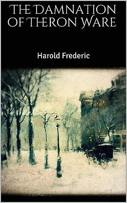E-Book (epub) The Damnation of Theron Ware von Harold Frederic