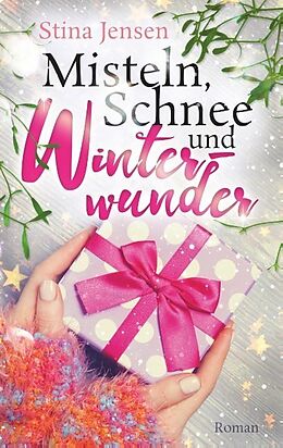 Kartonierter Einband Misteln, Schnee und Winterwunder von Stina Jensen