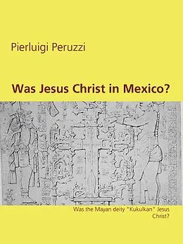 E-Book (epub) Was Jesus Christ in Mexico? von Pierluigi Peruzzi