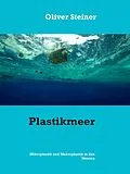 E-Book (epub) Plastikmeer von Oliver Steiner