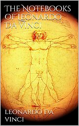 eBook (epub) The Notebooks of Leonardo Da Vinci de Leonardo Da Vinci