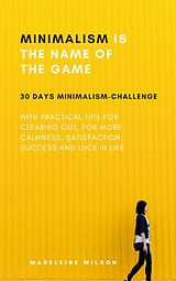 eBook (epub) Minimalism Is The Name Of The Game de Madeleine Wilson