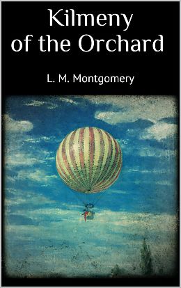 E-Book (epub) Kilmeny of the Orchard von L. M. Montgomery