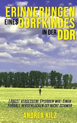 Kartonierter Einband Erinnerungen eines Dorfkindes in der DDR von Andrea Kilz