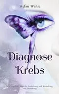 E-Book (epub) Diagnose Krebs von Stefan Wahle