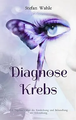 E-Book (epub) Diagnose Krebs von Stefan Wahle