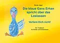 E-Book (epub) Die blaue Gans Erhan spricht über das Loslassen von Nicole Jäger