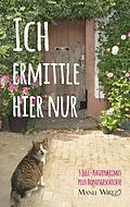 E-Book (epub) Ich ermittle hier nur von Manu Wirtz