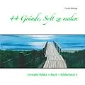 E-Book (epub) 44 Gründe, Sylt zu malen von Carola Mehring