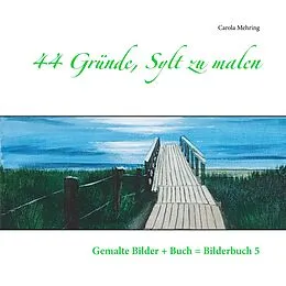 E-Book (epub) 44 Gründe, Sylt zu malen von Carola Mehring