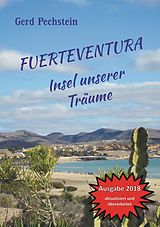 E-Book (epub) Fuerteventura - Insel unserer Träume von Gerd Pechstein