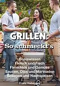E-Book (epub) GRILLEN: So schmeckt's von Franz Habegger