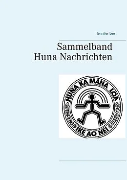 E-Book (epub) Sammelband Huna Nachrichten von Jennifer Lee