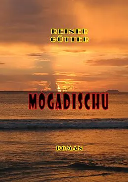 E-Book (epub) Mogadischu von Reiner Gütter