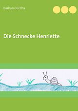 E-Book (epub) Die Schnecke Henriette von Barbara Klecha