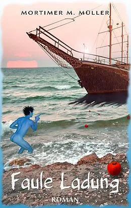 E-Book (epub) Faule Ladung von Mortimer M. Müller